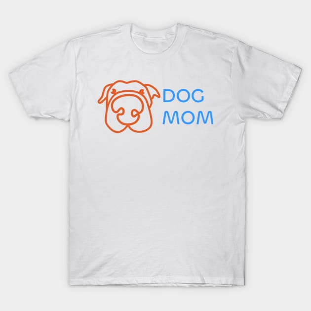 Dog Mom Design: Adorable and Funny Artwork for Dog Lovers on T-Shirts, Mugs, and More T-Shirt by RevolutionToday